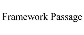 FRAMEWORK PASSAGE trademark