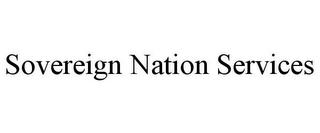 SOVEREIGN NATION SERVICES trademark