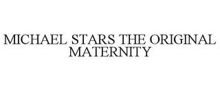 MICHAEL STARS THE ORIGINAL MATERNITY trademark