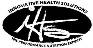 INNOVATIVE HEALTH SOLUTIONS IHS THE PERFORMANCE AND NUTRITION EXPERTS trademark