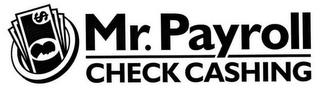 MR. PAYROLL CHECK CASHING trademark