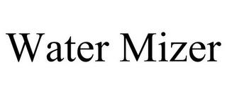 WATER MIZER trademark