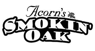 ACORN'S SMOKIN' OAK trademark