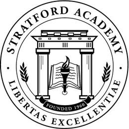 STRATFORD ACADEMY FOUNDED 1960 LIBERTASEXCELLENTIAE trademark