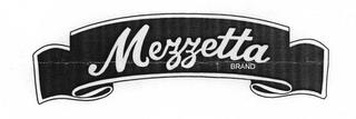 MEZZETTA trademark