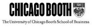 CHICAGO BOOTH THE UNIVERSITY OF CHICAGOSCHOOL OF BUSINESS trademark