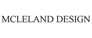 MCLELAND DESIGN trademark