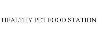 HEALTHY PET FOOD STATION trademark