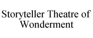 STORYTELLER THEATRE OF WONDERMENT trademark