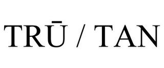 TRU / TAN trademark