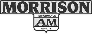 MORRISON PERFORMANCE AM QUALITY trademark