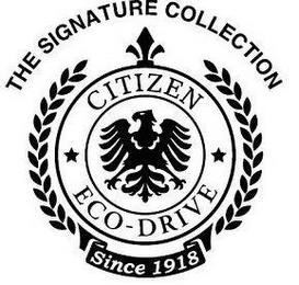 THE SIGNATURE COLLECTION CITIZEN ECO-DRIVE SINCE 1918 trademark