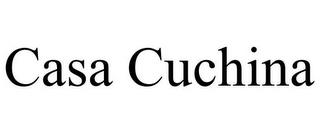 CASA CUCHINA trademark