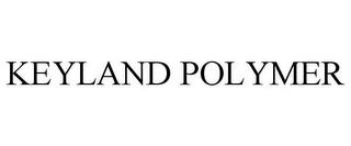 KEYLAND POLYMER trademark