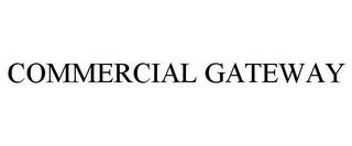 COMMERCIAL GATEWAY trademark