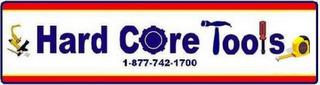 HARD CORE TOOLS 1-877-742-1700 trademark