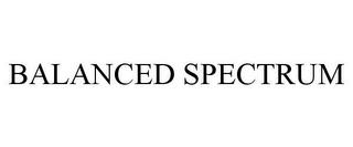 BALANCED SPECTRUM trademark