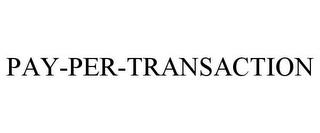 PAY-PER-TRANSACTION trademark