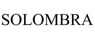 SOLOMBRA trademark