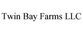 TWIN BAY FARMS LLC trademark