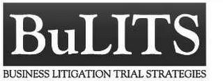 BULITS BUSINESS LITIGATION TRIAL STRATEGIES trademark