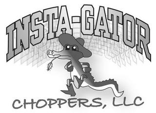 INSTA-GATOR CHOPPERS, LLC trademark