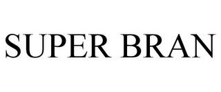 SUPER BRAN trademark