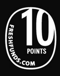 10 POINTS FRESHFUNDS.COM trademark