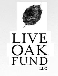 LIVE OAK FUND LLC trademark