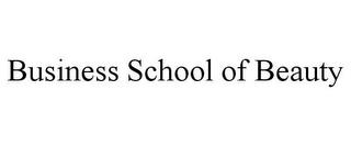 BUSINESS SCHOOL OF BEAUTY trademark