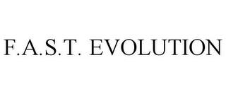 F.A.S.T. EVOLUTION trademark