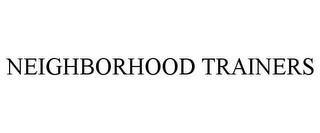 NEIGHBORHOOD TRAINERS trademark