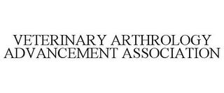 VETERINARY ARTHROLOGY ADVANCEMENT ASSOCIATION trademark