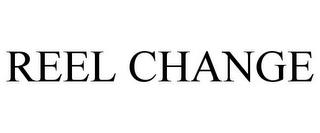 REEL CHANGE trademark