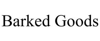 BARKED GOODS trademark