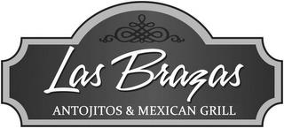 LAS BRAZAS ANTOJITOS & MEXICAN GRILL trademark