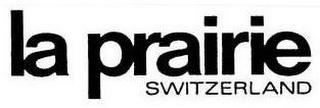 LA PRAIRIE SWITZERLAND trademark