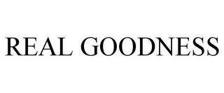 REAL GOODNESS trademark