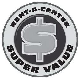 RENT-A-CENTER SUPER VALUE $ trademark