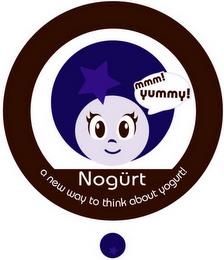 MMM! YUMMY! NOGURT A NEW WAY TO THINK ABOUT YOGURT! trademark