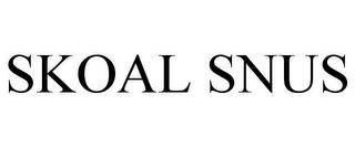 SKOAL SNUS trademark