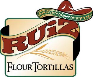 RUIZ FLOUR TORTILLAS trademark