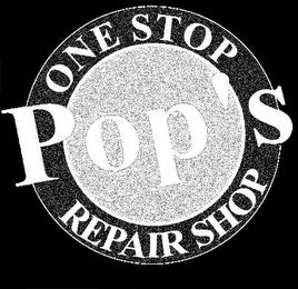 POP'S ONE STOP REPAIR SHOP trademark