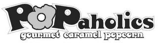 POPAHOLICS GOURMET CARAMEL POPCORN trademark