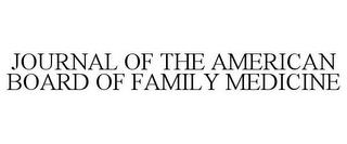 JOURNAL OF THE AMERICAN BOARD OF FAMILY MEDICINE trademark