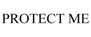 PROTECT ME trademark