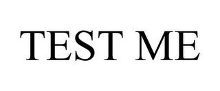 TEST ME trademark