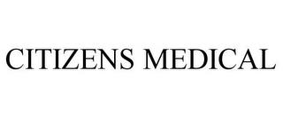 CITIZENS MEDICAL trademark