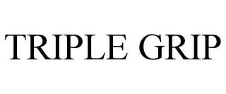 TRIPLE GRIP trademark