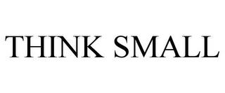 THINK SMALL trademark